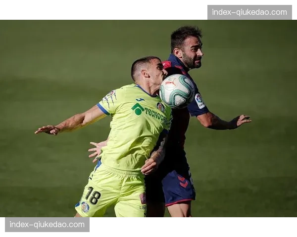 赫塔菲0-0奥萨苏纳，比赛过程激烈但均无建树
